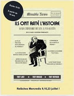 Ils ont raté l'Histoire à 11h ! Relâches les mercredis 9,16,23 juillet.