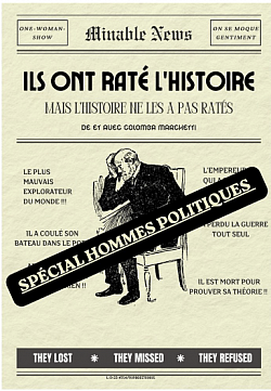 Ils ont raté l'Histoire SPÉCIAL HOMMES POLITIQUES ! Du 4 au 24 juillet à 12h30 ! Relâches les 12 et 19 !