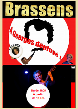 Brassens, à Georges déployé ! Du 4 au 14 à 16h55 ! Relâche le 12 !