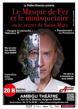 Le masque de fer et le mousquetaire ou le secret de Saint-Mars Du 4 au 25 juillet à 20h ! Relâches les 12 et 19 !