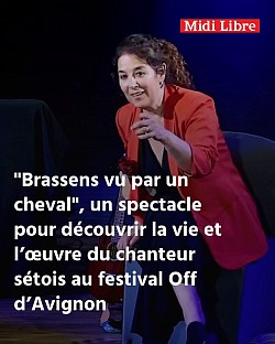 Article Midi libre: https://www.midilibre.fr/2026/07/12/brassens-vu-par-un-cheval-un-spectacle-pour-decouvrir-la-vie-et-loeuvre-du-chanteur-setois-au-festival-off-davignon-13397979.php